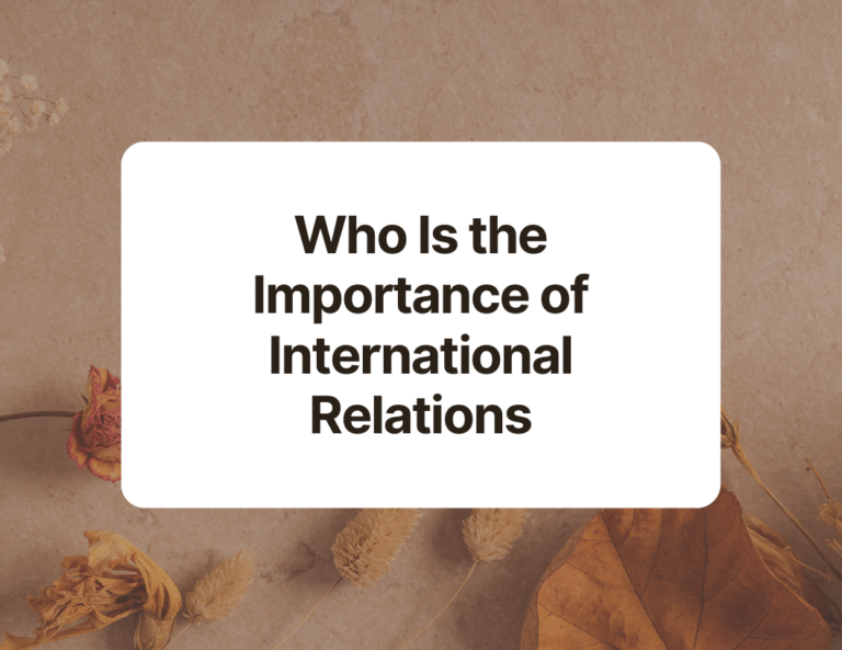 who is the importance of international relations