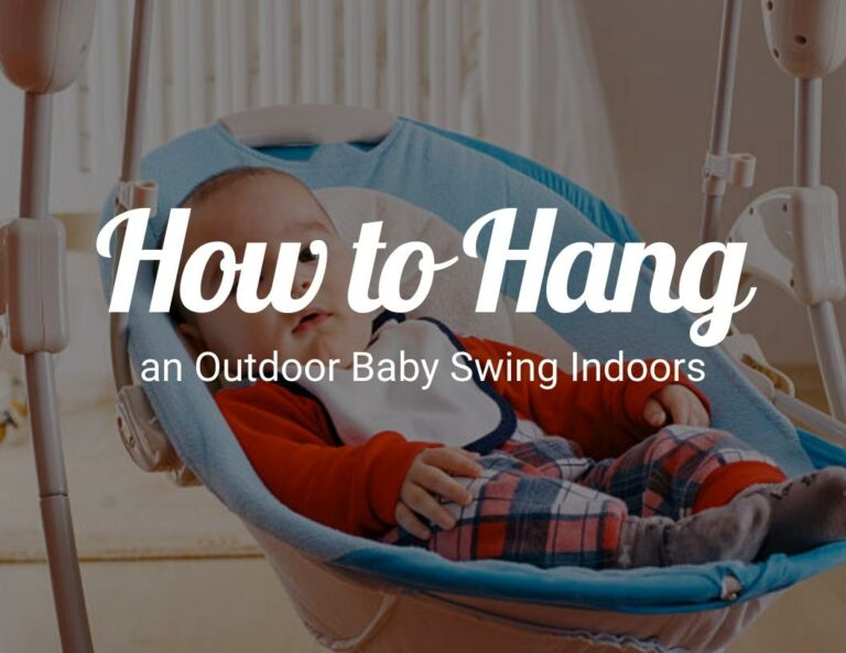 How to Hang an Outdoor Baby Swing Indoors?