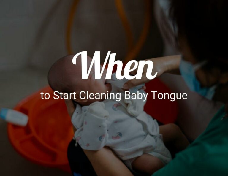When to Start Cleaning Baby Tongue?