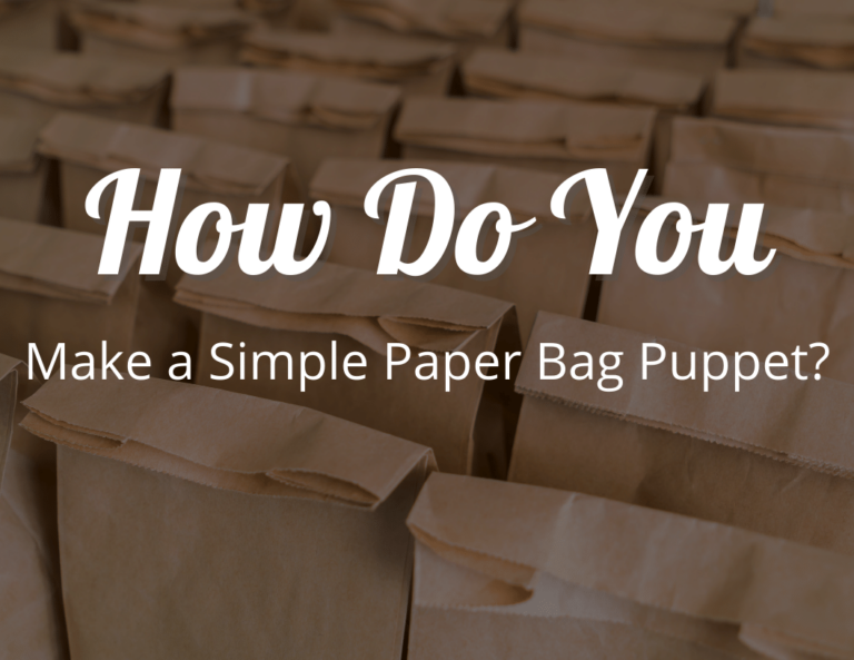 How Do You Make a Simple Paper Bag Puppet?