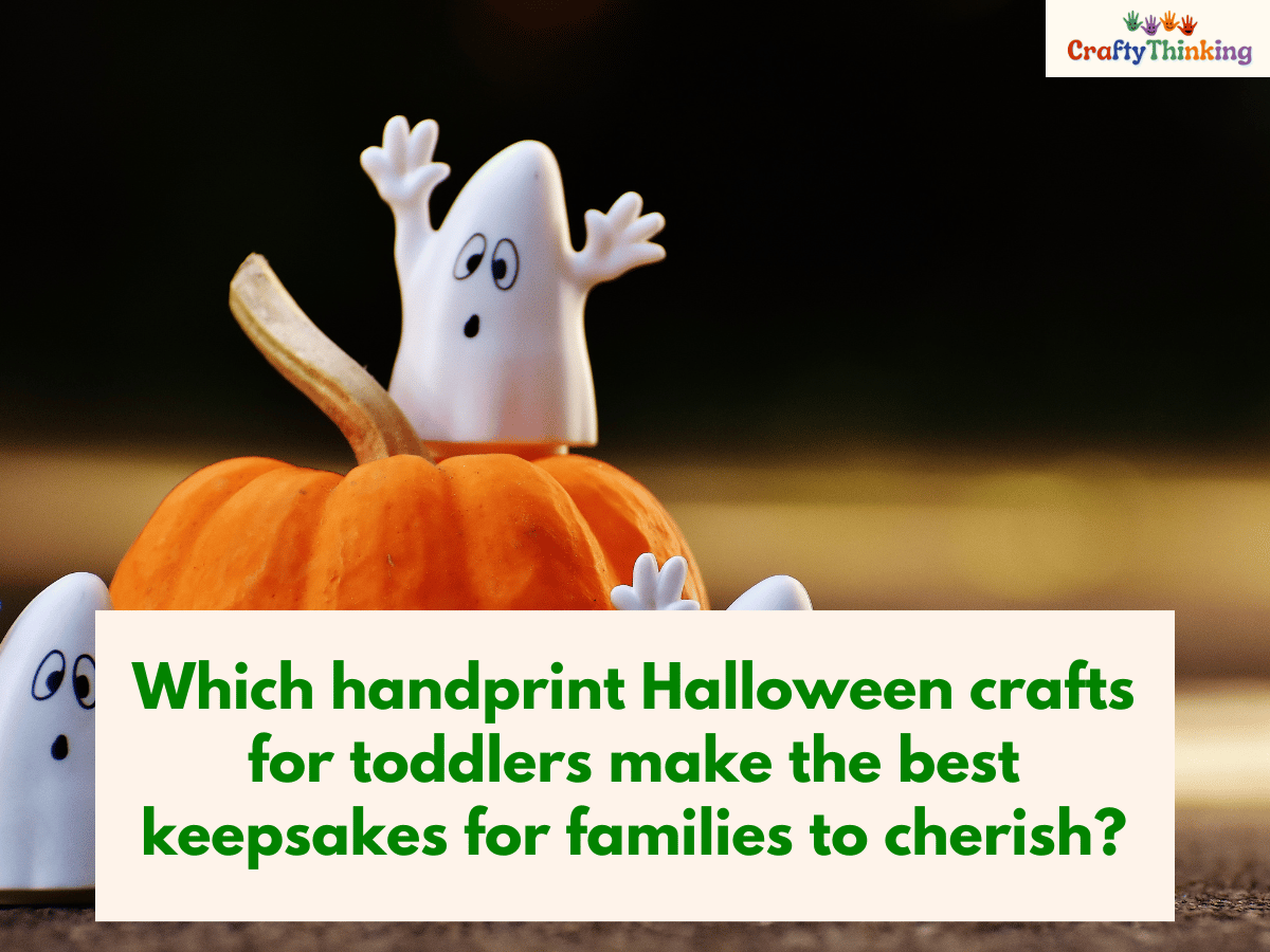 Which handprint Halloween crafts for toddlers make the best keepsakes for families to cherish?