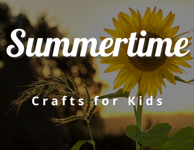 Arts Crafts for kids During Summertime