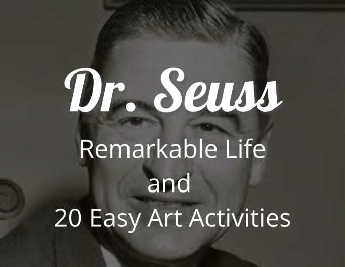 Dr. Seuss Remarkable Life and 20 Easy Dr Seuss Art Activity