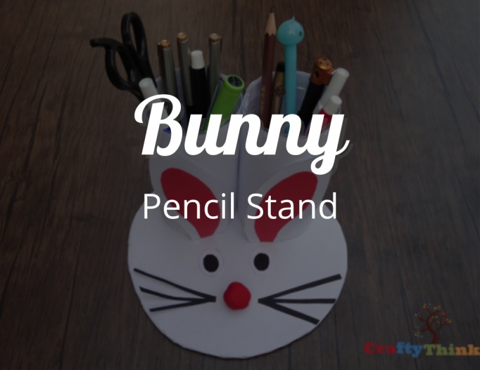 How to make a Bunny Pencil Stand Step by Step