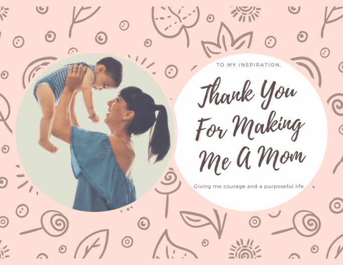 Thank You For Making Me A Mom