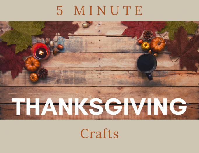 Thanksgiving 5 Minute Crafts