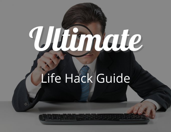 The Ultimate Life Hack Guide to Helpful Everyday Tips and Tricks!